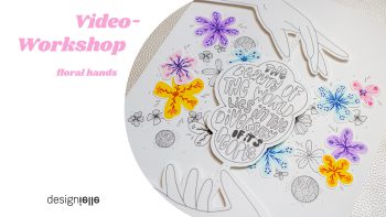 Video-Workshop „floral hands“ mit Anleitung, Vorlagen und Variationen